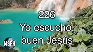 HA62 | himno 226 | Yo escucho, buen Jesús