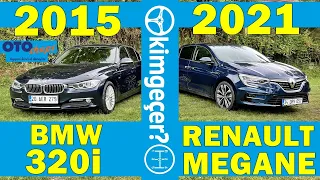 2015 BMW 320i ED mi 2021 Renault Megane mı?