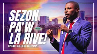 Sezon Pa'w La Rive | Bishop Gregory Toussaint | 4 Jour de Conference 2023