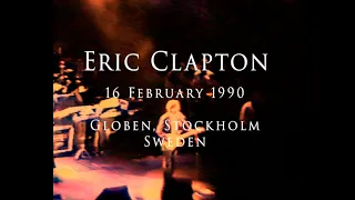 Eric Clapton - 16 February 1990, Stockholm, Globen - COMPLETE