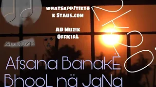 Afsana Banake Bhool na jana||whatsapp status/tik tok  status