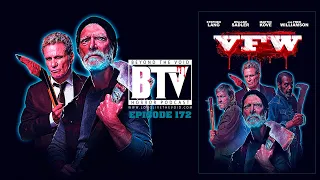 VFW (2020) Review + Trivia & Spoiler Discussion - Ep172 BTV Podcast