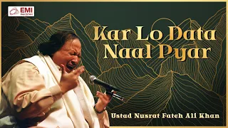 Kar Lo Data Naal Pyar | Ustad Nusrat Fateh Ali Khan | @EMIPakistanSpiritual