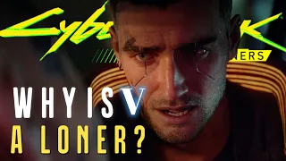 Why V works all alone in Cyberpunk 2077