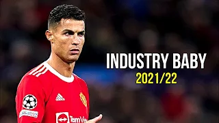 Cristiano Ronaldo 2021/22 ❯ Industry Baby - Lil Nas X | Skills & Goals | HD