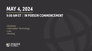 Purdue Global May 2024 In-Person Commencement | Ceremony I