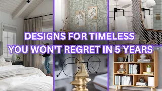 🔥 7 TIMELESS INTERIOR DESIGN TRENDS THAT WILL STAND THE TEST  OF TIME YOU WON'T REGRET 5 YEARS! ✅