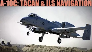 A-10C Warthog: TACAN & ILS IFR Approach & Landing Tutorial | DCS WORLD