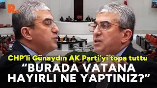 "Burada vatana hayırlı ne yapıyorsunuz?" CHP'li Günaydın, AK Parti sıralarına bakarak sordu...