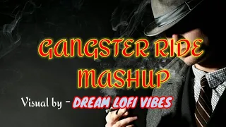 Gangster Ride Mashup[SLOWED+REVERB] 8D | ft. Siddhumoosewala | Imran khan | Shubh | Raka | #mashups