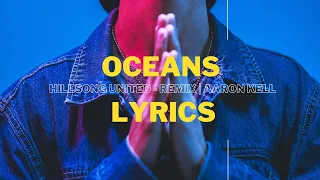 "Oceans" Hillsong United - Remix | Lyrics | Aaron Kell