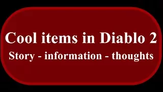 Diablo 2: Most Expensive and Cool items - Diablo 2 history through items!