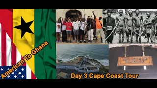 Tour to Cape Coast Castle with African-Americans to Connect with History, Slave Trade  (Day 3)