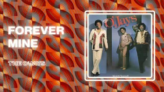 The O'Jays - Forever Mine (Official Audio)