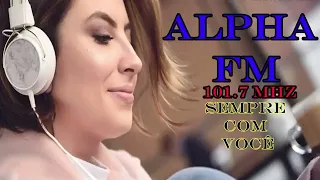 ALPHA FM 101 7 MHZ - Apenas Sucessos...