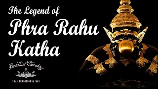 The Legend of Phra Rahu Katha