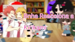 Bnha Reacciona a Kirikami || Especial 1,000 Subs || Pedido Por Sub || 花子くん || Perdon la Tardanza 😢||