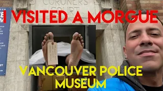 I Visited a Morgue So You Don’t Have To | Vancouver Police Museum | Inside a Morgue, Seized Weapons!