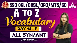 Vocabulary for SSC CGL/CHSL/CPO/MTS/GD | Synonyms and Antonyms for SSC CGL & CHSL | By Pratibha Mam