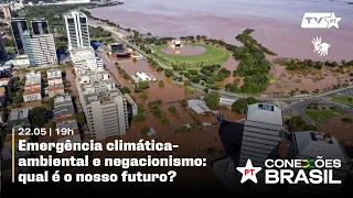 PT Conexões Brasil | Emergência climática-ambiental e negacionismo: qual é o nosso futuro?