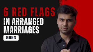 6 Red Flags in Arranged Marriage