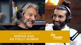 Sam Baldoni: Seeing Dad As Fully Human | The Man Enough Podcast | Trailer