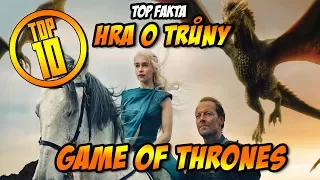 TOP 10 - faktů Hra o trůny / Game of Thrones
