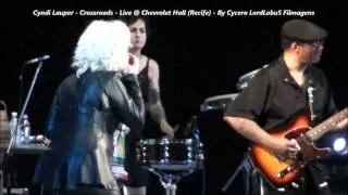 Cyndi Lauper - 08.Crossroads Live @Chevrolet Hall (Recife) 19.02.2011 - FullHD