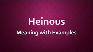 Heinous Meaning with Examples