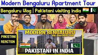 Reaction on Modern Bengaluru Apartment Tour | Bengaluru Vlog | Pakistani visiting india 🇮🇳 🇵🇰