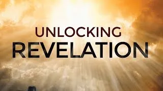 Unlocking Revelation: 12 - Revelation Solves Death's Mystery