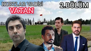 Kurtlar Vadisi Vatan - 2.Bölüm - Yeni Dizi - Büyük Hesaplaşma - HD Kalite İzle 2023