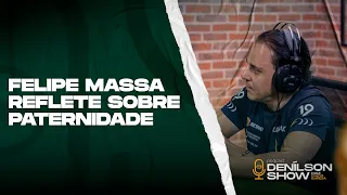 FELIPE MASSA REFLETE SOBRE PATERNIDADE | Podcast Denílson Show