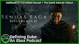 Hellblade 2's Incredible Reveal + The Game Awards Fallout | Defining Duke Episode 49