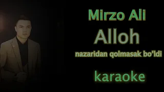 Mirzo Ali   Alloh nazaridan qolmasak buldi karaoke