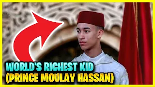 World's Richest Kid (Prince Moulay Hassan)