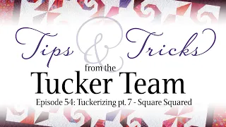 Tuckerizing - Square Squared - Tips & Tricks from the Tucker Team