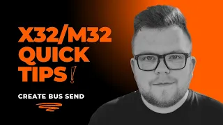 X32/M32 Quick Tip 011: Create Bus Send