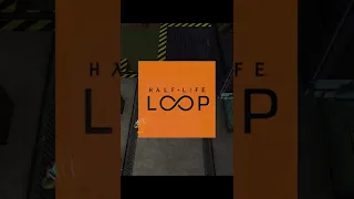HALF LIFE СТАЛ РОГАЛИКОМ - Half Life Loop