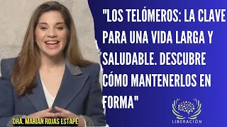 ¿QUÉ SON LOS TELOMEROS? |Marian rojas estape | Canal liberación