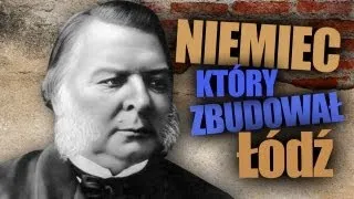 Niemiec, który zbudował Łódź - AleHistoria odc. 54