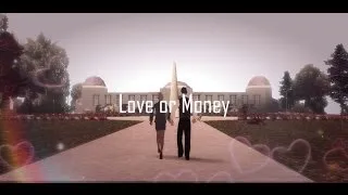 Love or Money [SAMP Machinima]