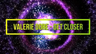 VALERIE DORE - GET CLOSER (Gold Remix 2018)