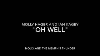 "Oh Well" by Molly Hager and Ian Kagey