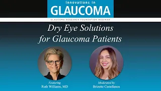 Dry Eye Solutions for Glaucoma Patients - Webinar featuring Ruth D. Williams, MD