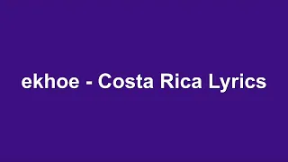 ekhoe - Costa Rica Lyrics (Behódítom Costa Ricat)