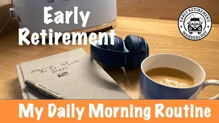 Building a morning routine in Early Retirement