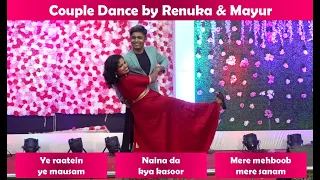 Sangeet Couple Dance by Renuka & Mayur-Ye ratein ye mausam-Naina da kya kasur-Mere mehboob mere sanm