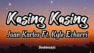 Juan Karlos Ft. Kyle Echarri - Kasing Kasing (Lyrics)