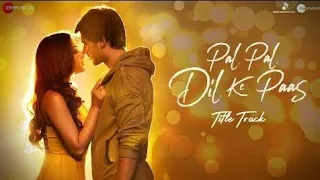 Rehna tu pal pal Dil ke paas Full song (lyrics). Arijit Singh & parampara Thakur .Karan Deol